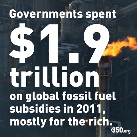 Photo: That's an awful lot of money. 

If you're sick of paying out to the richest industry on earth so that they can pollute more -> SHARE this to call them out. 

Source: http://www.washingtonpost.com/business/economy/imf-citing-trillions-in-government-subsidies-calls-for-end-to-mispricing-of-energy/2013/03/27/09957d6e-96e1-11e2-814b-063623d80a60_story.html